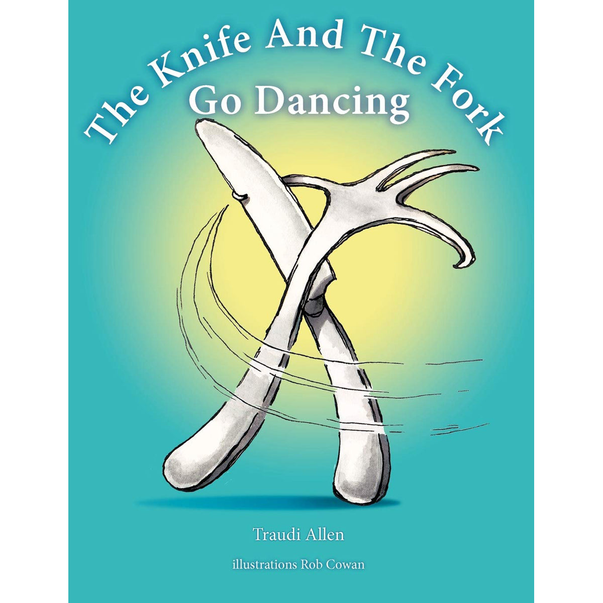 Knife and the Fork Go Dancing: Illustrated Story