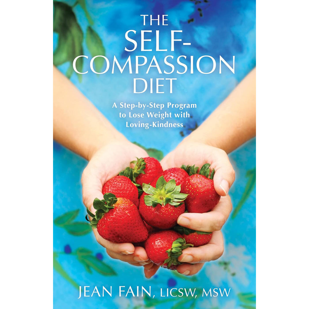 The Self-Compassion Diet: Emotional Healing Guide