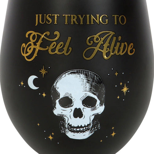 Trying To Feel Alive Stemless Glass