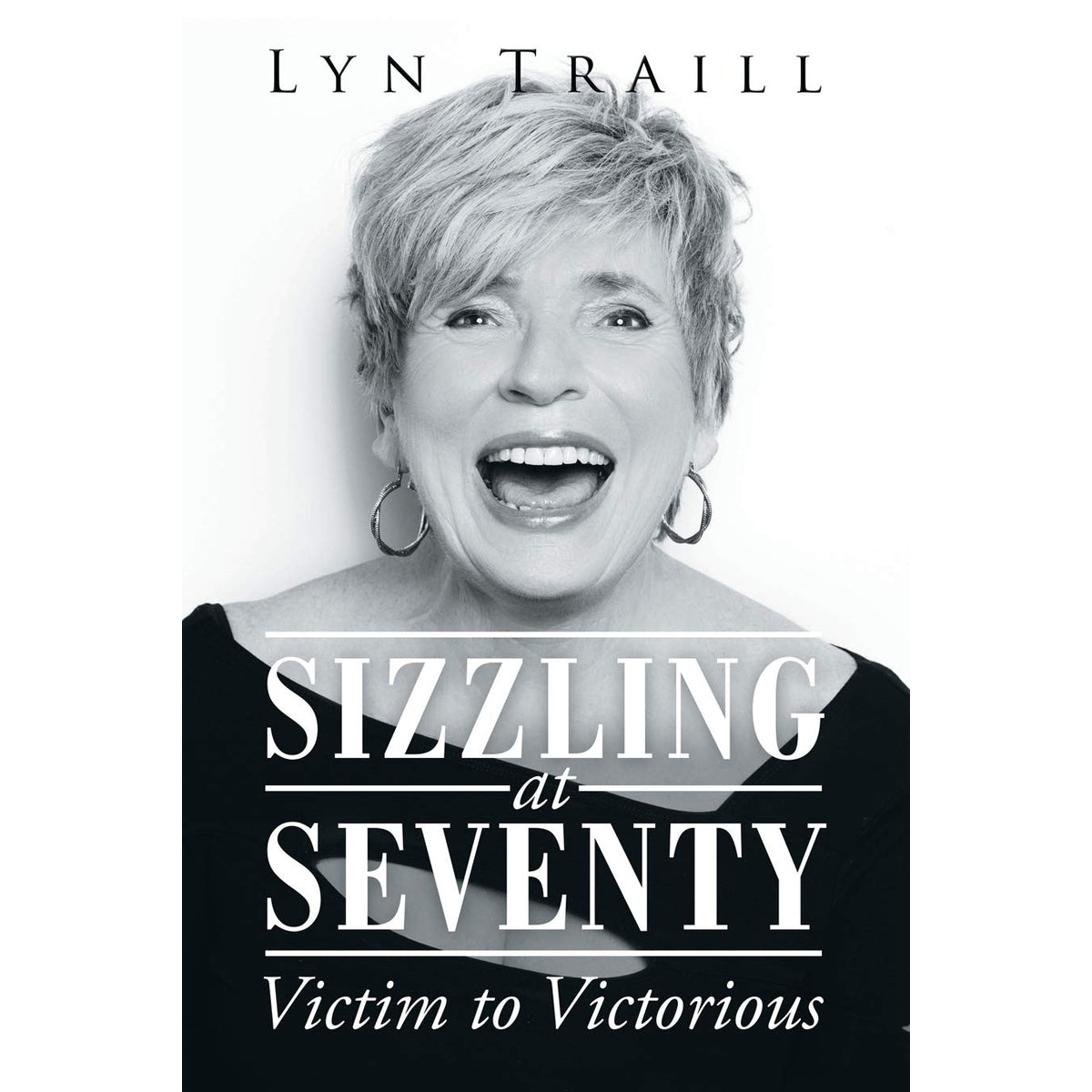 Sizzling At Seventy: Victim to Victorious
