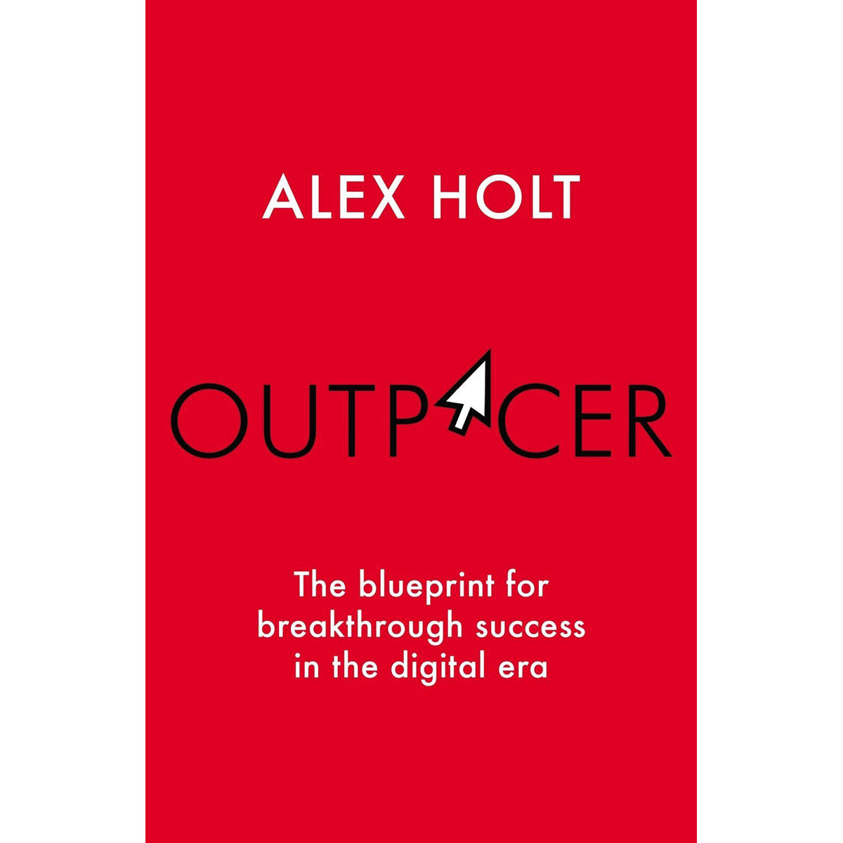 Outpacer: Blueprint for Breakthrough Success in Digital Era