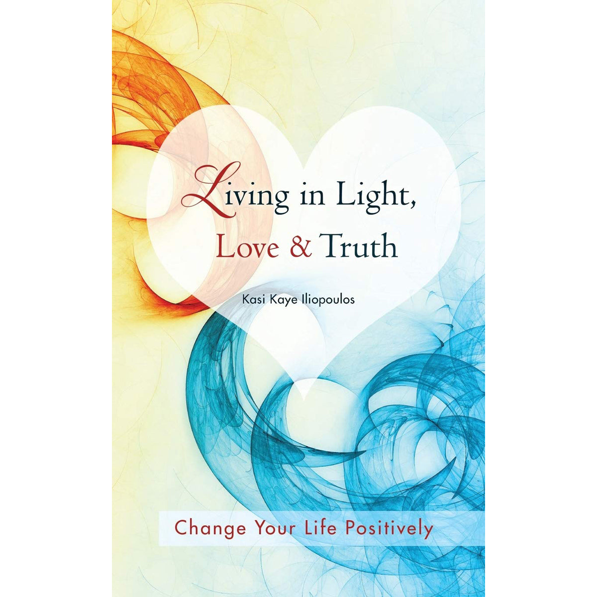 Living in Light Love & Truth: Spiritual Guide