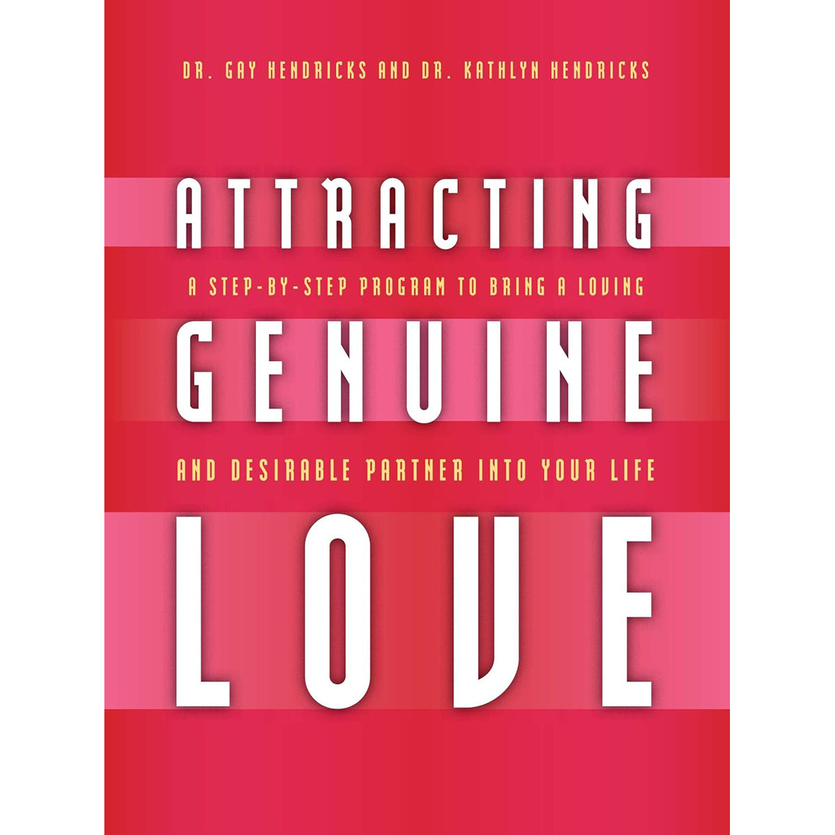 Attracting Genuine Love: A Step-by-Step Program
